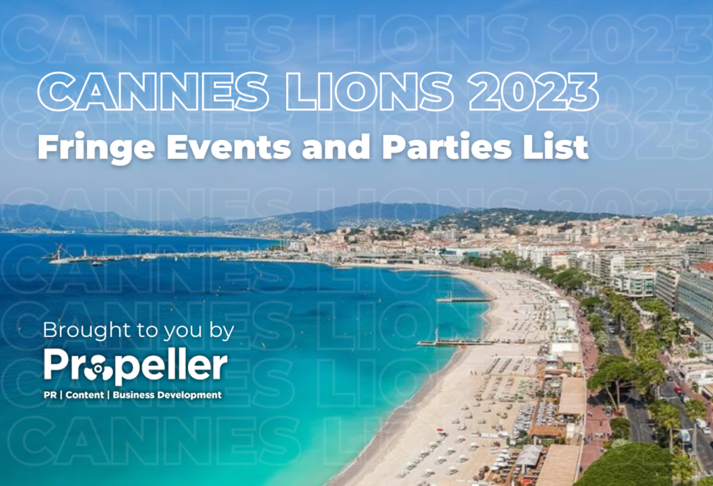 Your Ultimate Cannes Lions 2023 Fringe Events & Parties List Propeller